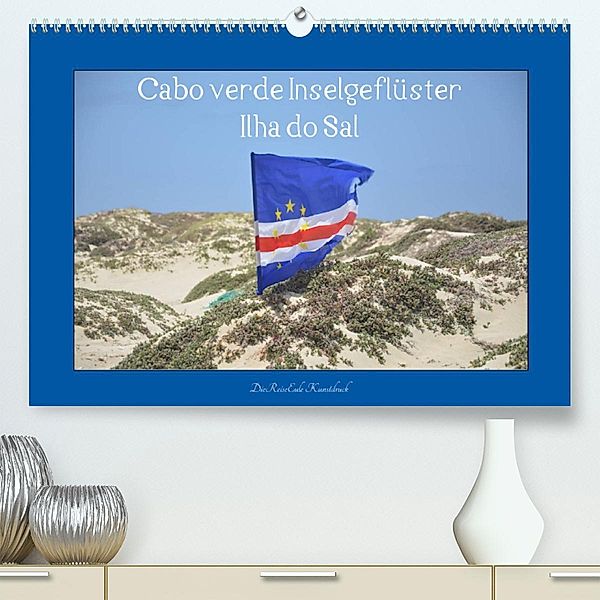 Cabo verde Inselgeflüster - Ilha do Sal (Premium, hochwertiger DIN A2 Wandkalender 2023, Kunstdruck in Hochglanz), DieReiseEule