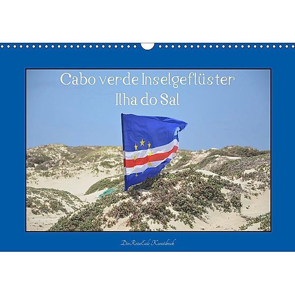 Cabo verde Inselgeflüster - Ilha do Sal (Wandkalender 2021 DIN A3 quer), DieReiseEule