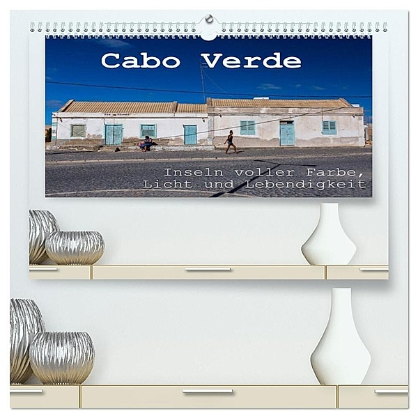 Cabo Verde - Inseln voller Farbe, Licht und Lebendigkeit (hochwertiger Premium Wandkalender 2024 DIN A2 quer), Kunstdruck in Hochglanz, rsiemer