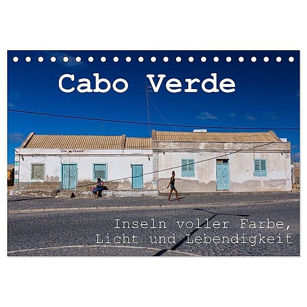 Cabo Verde - Inseln voller Farbe, Licht und Lebendigkeit (Tischkalender 2025 DIN A5 quer), CALVENDO Monatskalender, Calvendo, rsiemer