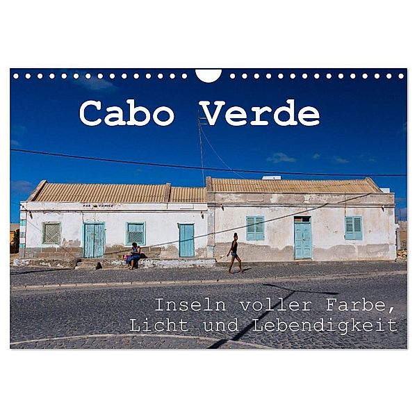 Cabo Verde - Inseln voller Farbe, Licht und Lebendigkeit (Wandkalender 2025 DIN A4 quer), CALVENDO Monatskalender, Calvendo, rsiemer