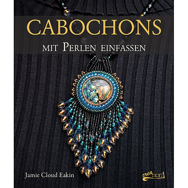 Cabochons mit Perlen einfassen, Jamie C. Eakin