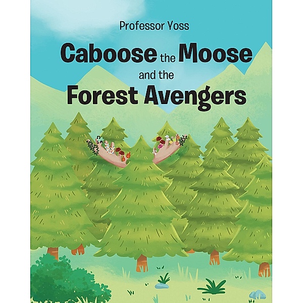 Caboose the Moose and the Forest Avengers, Yoss