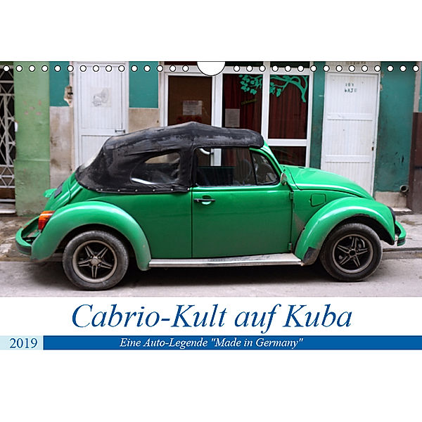 Cabrio-Kult auf Kuba - Eine Auto-Legende Made in Germany (Wandkalender 2019 DIN A4 quer), Henning von Löwis of Menar
