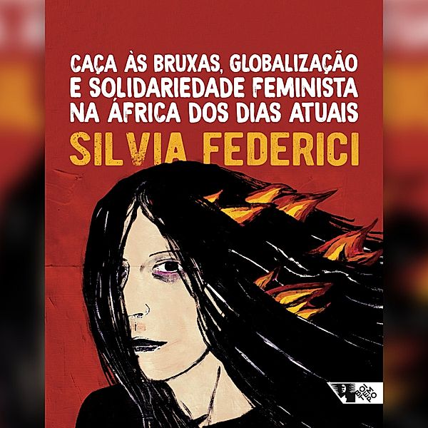 Caça às bruxas, globalização e solidariedade feminista na África dos dias atuais, Silvia Federici