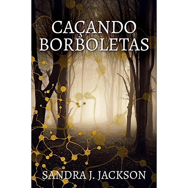 Caçando Borboletas, Sandra J. Jackson