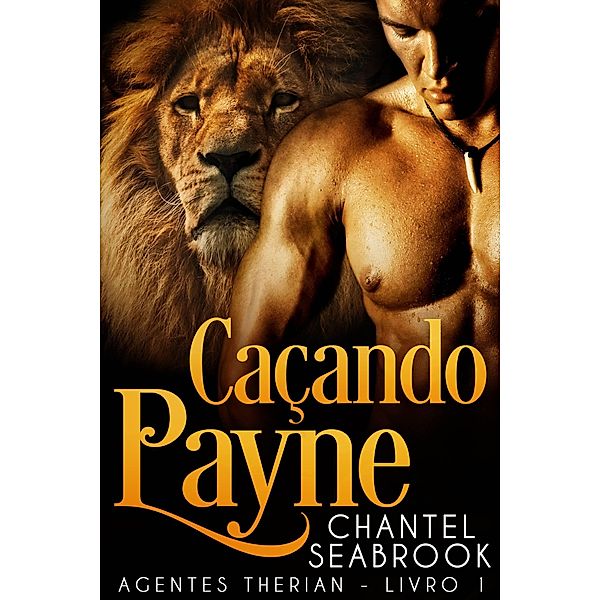 Cacando Payne - Agentes Therian Livro 1 / Creativia, Chantel Seabrook