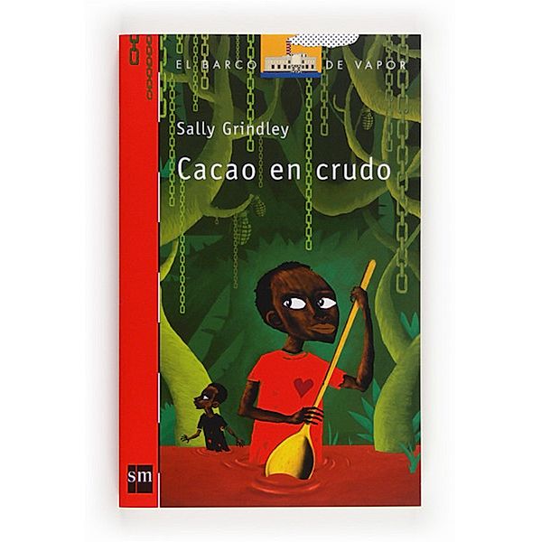 Cacao en crudo / El Barco de Vapor Roja, Sally Grindley