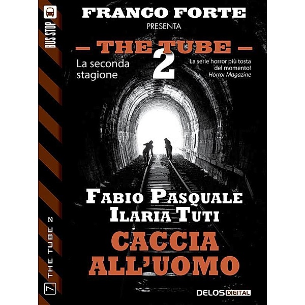 Caccia all'uomo / The Tube 2, Ilaria Tuti, Fabio Pasquale