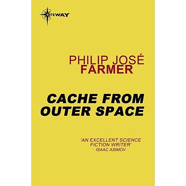 Cache from Outer Space, PHILIP JOSE FARMER