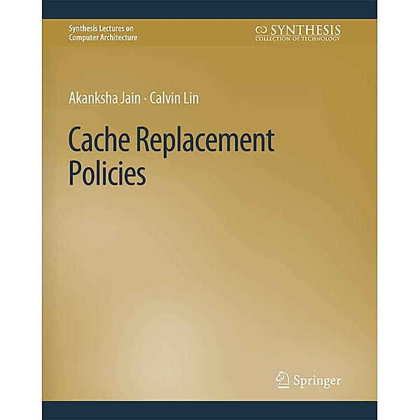 Cache Replacement Policies, Akanksha Jain, Calvin Lin