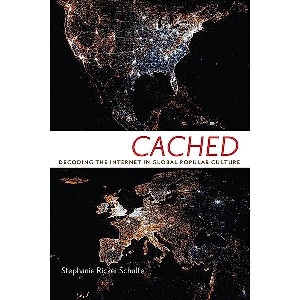 Cached / Critical Cultural Communication Bd.23, Stephanie Ricker Schulte