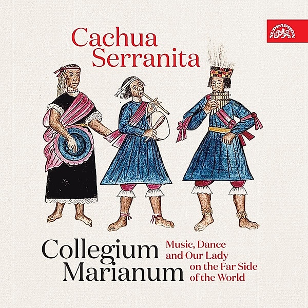 Cachua Serranita-Music,Dance And Our Lady, Collegium Marianum
