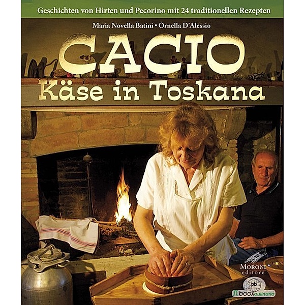CACIO - Käse der Toskana, Maria Novella Batini, Ornella D'Alessio