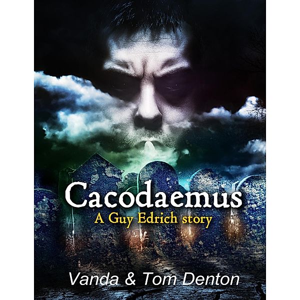 Cacodaemus: A Guy Edrich Story, Vanda Denton, Tom Denton