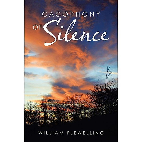 Cacophony of Silence, William Flewelling