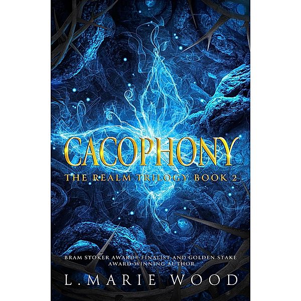 Cacophony (The Realm Trilogy, #2) / The Realm Trilogy, L . Marie Wood