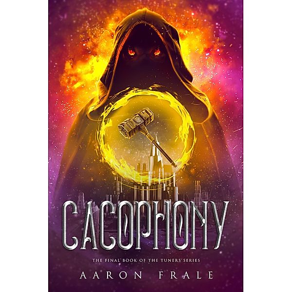 Cacophony (Tuners, #3) / Tuners, Aaron Frale