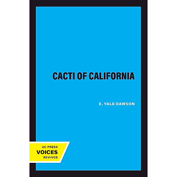 Cacti of California / California Natural History Guides Bd.18, E. Yale Dawson