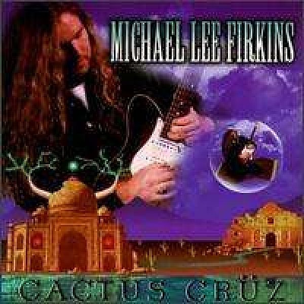 Cactus Cruz, Michael Lee Firkins