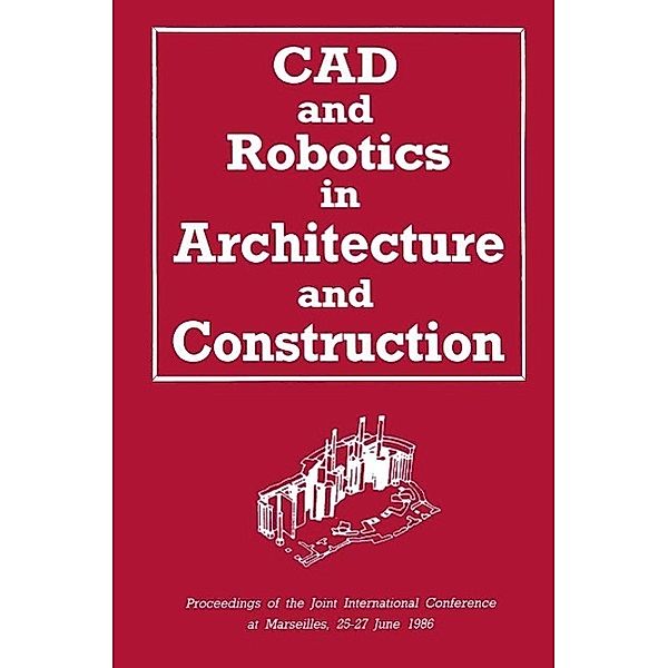 CAD and Robotics in Architecture and Construction, A. Bijl, G. Schmitt, J. -C. Robert, J. Weeks, U. Flemming, R. Coyne, T. Glavin, M. Rychener, L. Koskela, R. Hynynen, M. Kallavuo, O. Akin, K. Kahkönen, J. Salokivi, A. H. Bridges, A. Polistina, W. L. Whittaker, Y. Hasegawa, C. Abel, A. H. Slocum, R. Kangari, E. Bandari, C. -C. Chen, M. -C. Wanner, M. Skibniewski, P. Derrington, C. Hendrickson, R. F. Woodbury, W. T. Keirouz, I. J. Oppenheim, D. R. Rehak, C. F. Earl, N. Kano, b. Dave, J. L. Crowley, P. J. Drazan, B. Motazed, H. -R. Oeser, N. Tanaka, M. Saito, K. Arai, K. Banno, T. Ochi, S. Kikuchi, S. Pithavadian, T. Ueno, T. Yoshida, S. Suzuki, J. Maeda, Y. E. Kalay, A. C. Harfmann, L. M. Swerdloff, R. Krishnamurti