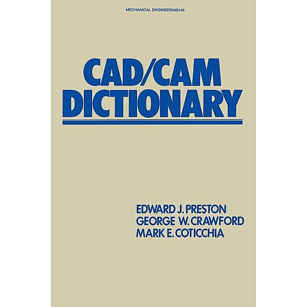 CAD/CAM Dictionary, Edward J. Preston