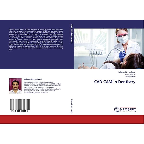 CAD CAM in Dentistry, Mohamed Imran Zainvi, Suhas Rao K., Pranav Mody