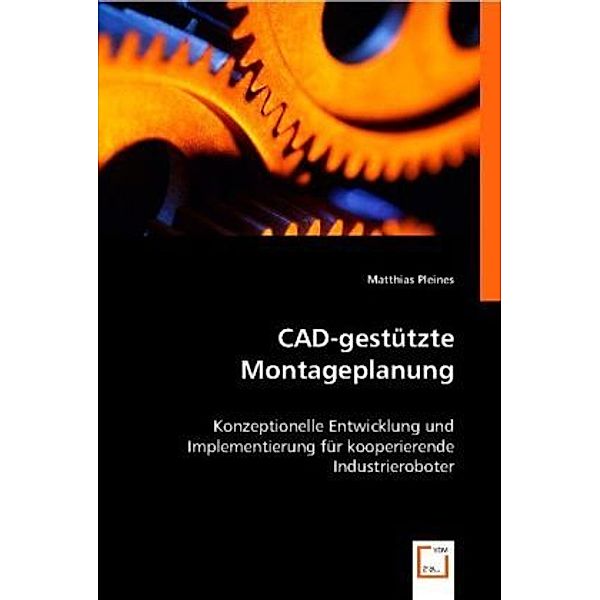 CAD-gestützte Montageplanung, Matthias Pleines