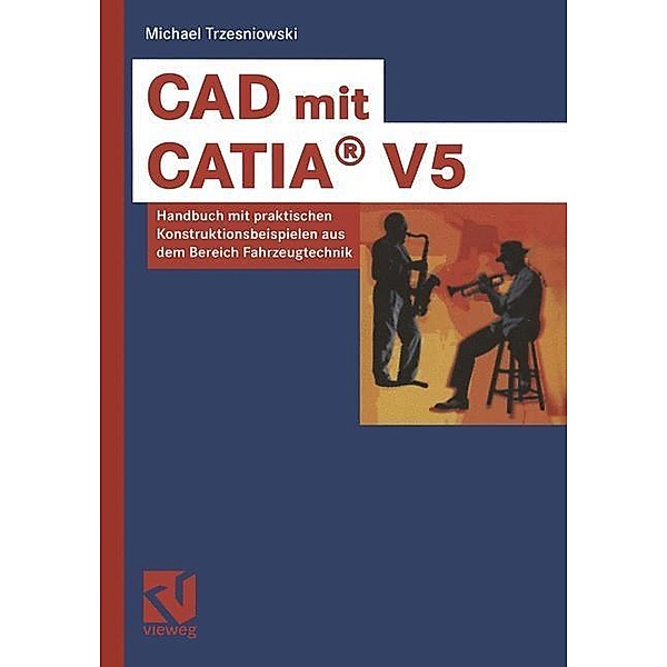 CAD mit CATIA® V5, Michael Trzesniowski