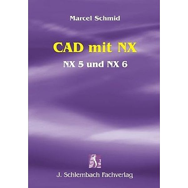 CAD mit NX, Marcel Schmid