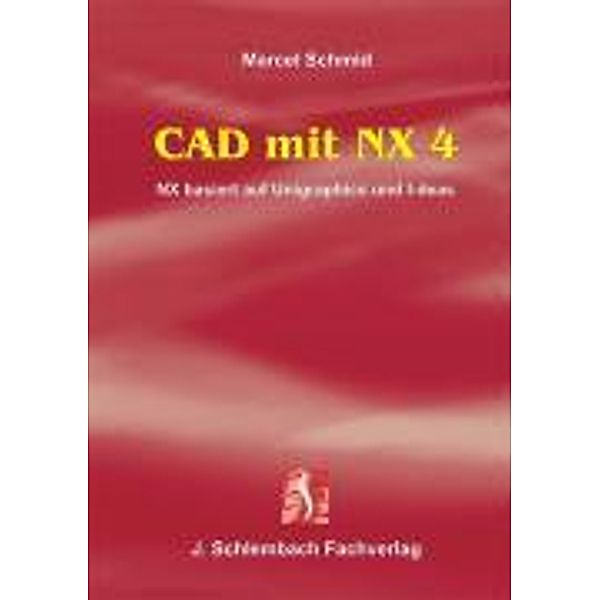 CAD mit NX 4, Marcel Schmid