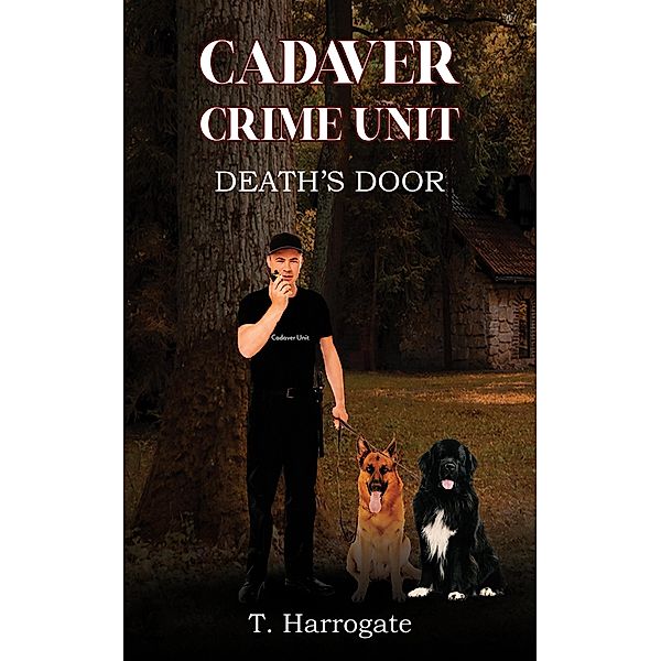 Cadaver Crime Unit / Austin Macauley Publishers, T. Harrogate