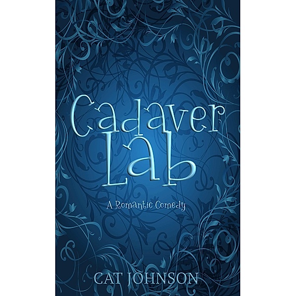 Cadaver Lab (Graveyard Secrets, #1) / Graveyard Secrets, Cat Johnson