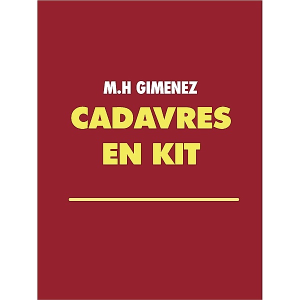 CADAVRES EN KIT, M. H Gimenez