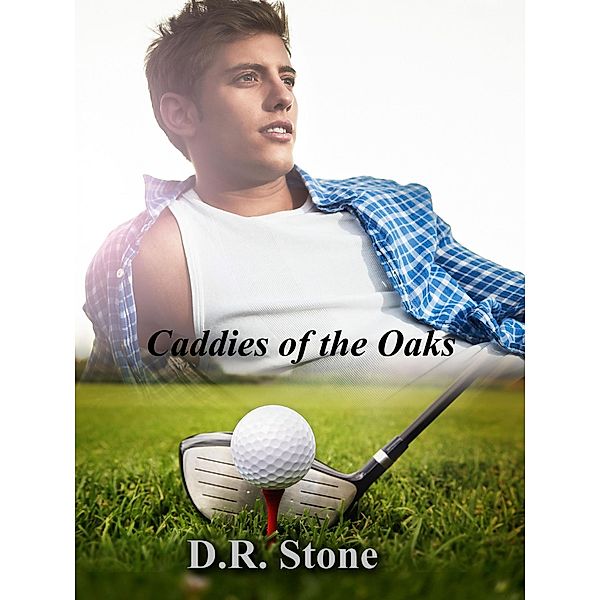 Caddies of the Oaks, D. R. Stone
