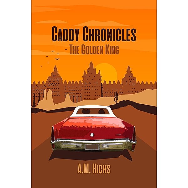 Caddy Chronicles, A. M. Hicks