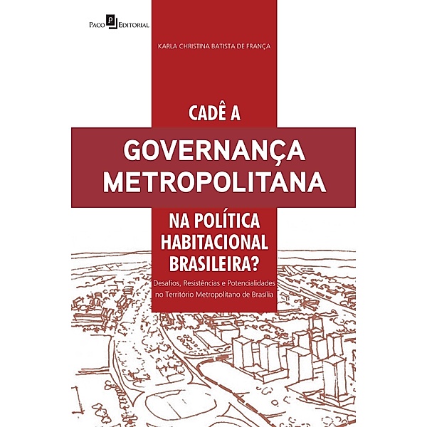 Cadê a governança metropolitana na política habitacional brasileira?, Karla Christina Batista de França