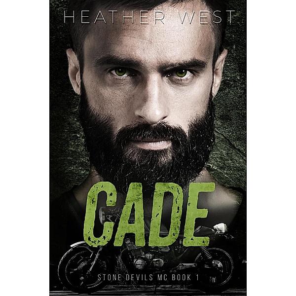 Cade (Book 1) / Stone Devils MC, Heather West