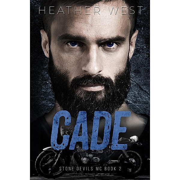 Cade (Book 2) / Stone Devils MC, Heather West