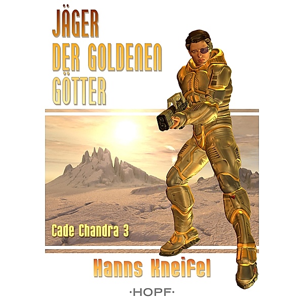 Cade Chandra 3: Jäger der goldenen Götter / Cade Chandra, Hanns Kneifel