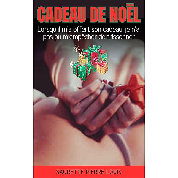 Cadeau De Noël, Saurette Pierre Louis