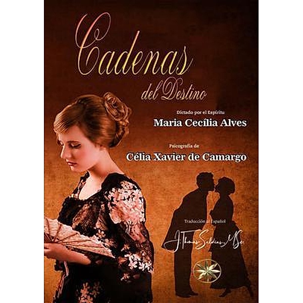 Cadenas del Destino, Célia Xavier de Camargo, Por el Espíritu María C. Alves