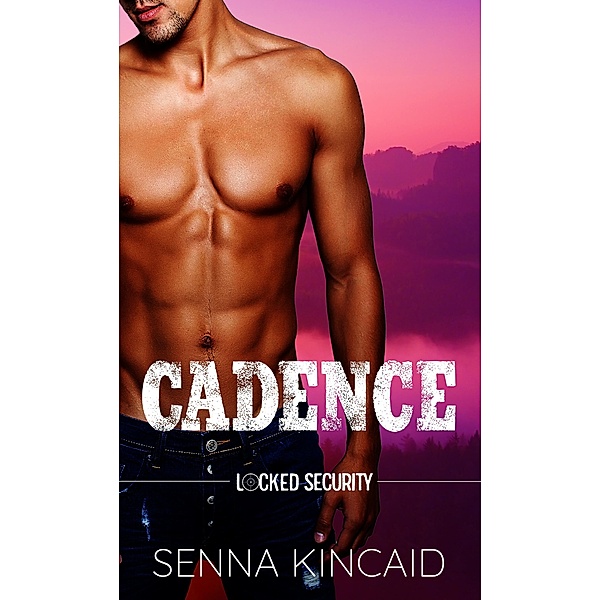 Cadence (locked security, #4) / locked security, Senna Kincaid