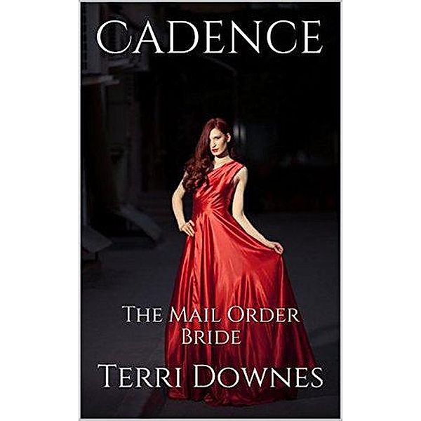 Cadence The Mail Order Bride, Terri Downes