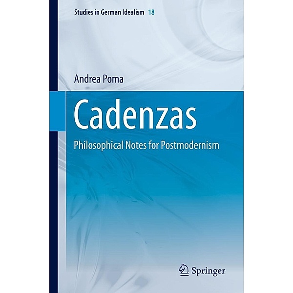 Cadenzas / Studies in German Idealism Bd.18, Andrea Poma