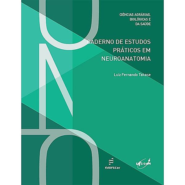 Caderno de Estudos Práticos em Neuroanatomia, Luiz Fernando Takase