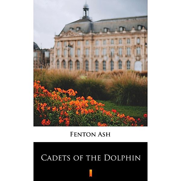 Cadets of the Dolphin, Fenton Ash