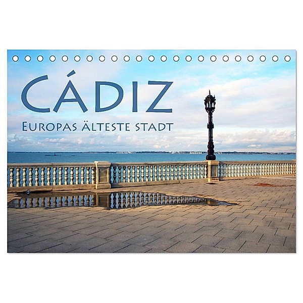 Cádiz - Europas älteste Stadt (Tischkalender 2024 DIN A5 quer), CALVENDO Monatskalender, Helene Seidl