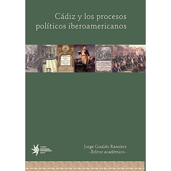 Cádiz y los procesos políticos iberoamericanos, Jorge Giraldo Ramírez