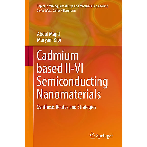 Cadmium based II-VI Semiconducting Nanomaterials, Abdul Majid, Maryam Bibi